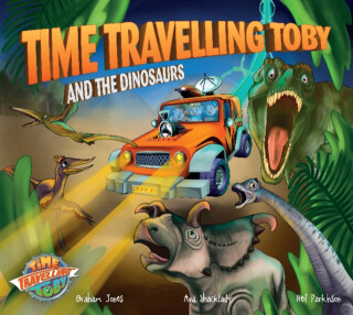 Time Travelling Toby And The Dinosaurs - Jones Graham