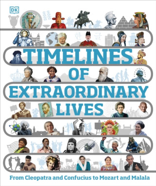 Timelines of Extraordinary Lives - DK