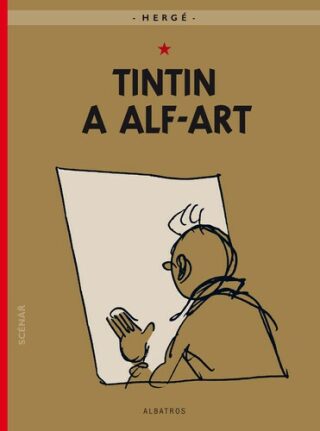 Tintinova dobrodružství Tintin a alf-art - Herge