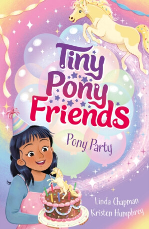 Tiny Pony Friends: Pony Party - Linda Chapmanová