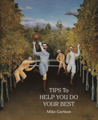 Tips to Help You Do Your Best - Mike Carlson