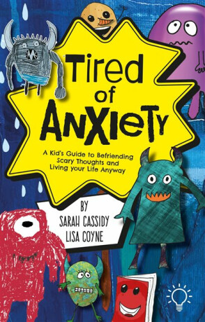Tired of Anxiety - Sarah Cassidy,Lisa Coyne