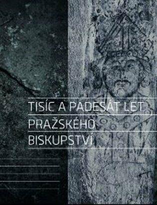 Tisíc a padesát let pražského biskupství - Vratislav Vaníček,Petr Sommer,Jan Kotous