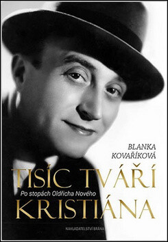 Tisíc tváří Kristiána: Po stopách Oldřicha Nového (Defekt) - Blanka Kovaříková