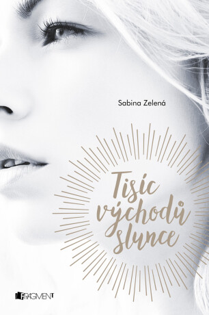 Tisíc východů slunce - Sabina Zelená