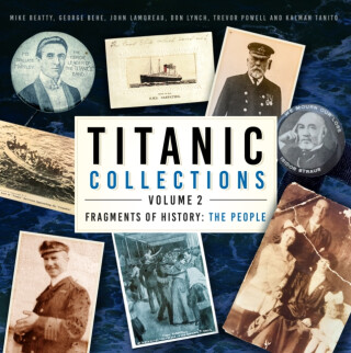 Titanic Collections Volume 2: Fragments of History - Don Lynch,Trevor Powell,Mike Beatty,Kalman Tanito,John Lamoreau,George Behe