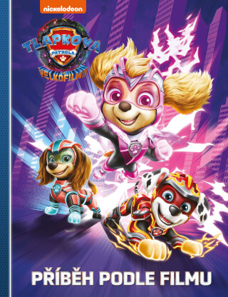 Tlapková patrola ve velkofilmu - Příběh podle filmu -  kolektiv