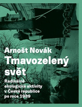 Tmavozelený svět - Arnošt Novák
