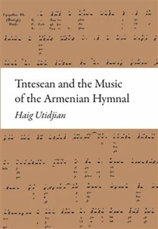 Tntesean and the Music of the Armenian Hymnal - Haig Utidjan