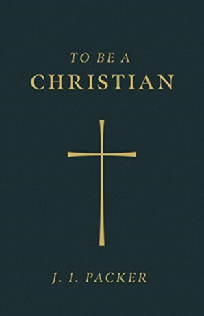 To Be a Christian (Pack of 25) - J.I. Packer