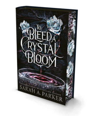 To Bleed a Crystal Bloom - Sarah A. Parker