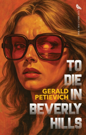 To Die in Beverly Hills - Gerald Petievich