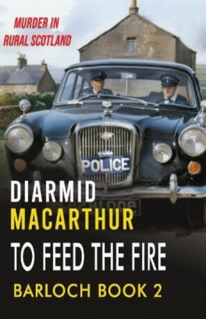 To Feed The Fire - Diarmid MacArthur