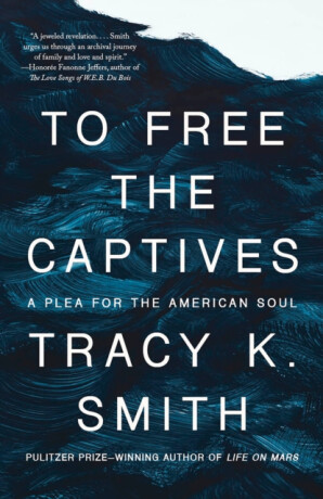 To Free the Captives - Tracy K. Smith