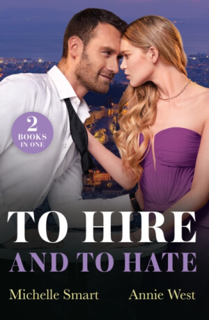 To Hire And To Hate - Michelle Smart,Annie West