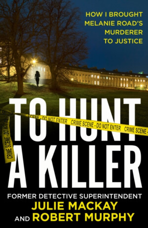 To Hunt a Killer - Robert Murphy,Julie Mackay