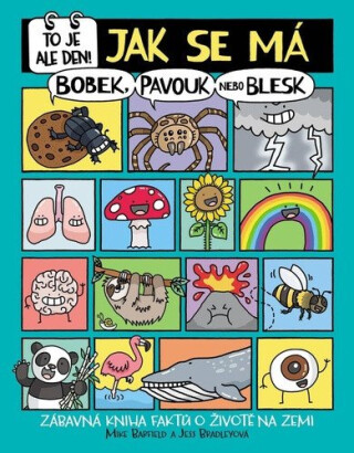 To je ale den! Jak se má bobek, pavouk nebo blesk - Mike Barfield,Jess Bradleyová