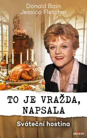 To je vražda, napsala - Sváteční hostina - Fletcher,Donald,Jessica Bain