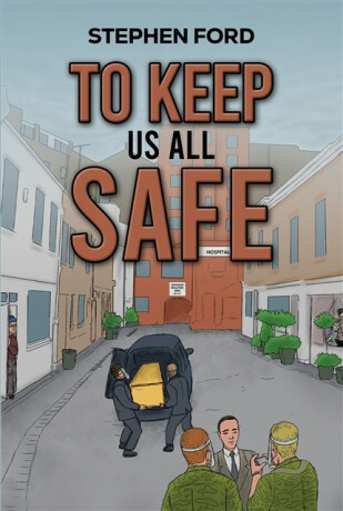 To Keep Us All Safe - Stephen Ford