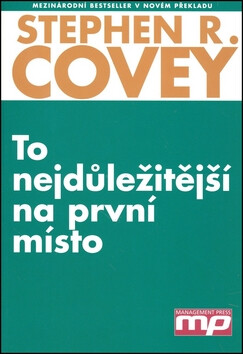 To nejdůležitější na první místo - Stephen R. Covey
