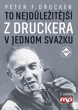 To nejdůležitější z Druckera v jednom svazku - Peter F. Drucker