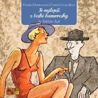 To nejlepší z české humoresky - J. Hašek, I. Hermann, K.M. Čapek-Chod, E. Bass