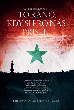 To ráno, kdy si pro nás přišli... - Janine di Giovanni