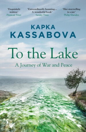 To the Lake - Kapka Kassabová