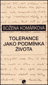 Tolerance jako podmínka života - Božena Komárková