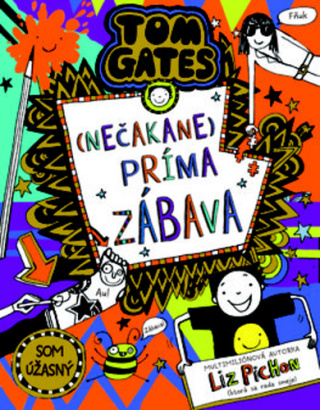 Tom Gates (Nečakane) príma zábava - Liz Pichon