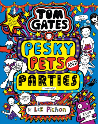 Tom Gates: Pesky Pets and Parties - Liz Pichon