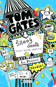Tom Gates Šílený deník Super hustý výmluvy! - Liz Pichon