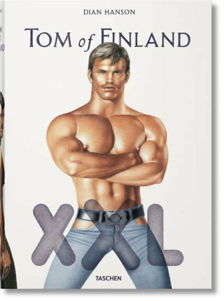 Tom of Finland XXL - Edward Lucie-Smith,Armistead Maupin,Todd Oldham,John Waters,Camille Anna Paglia