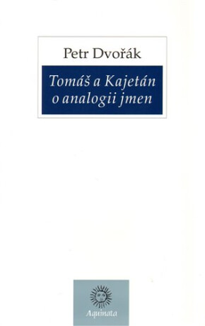 Tomáš a Kajetán o analogii jmen - Petr Dvořák