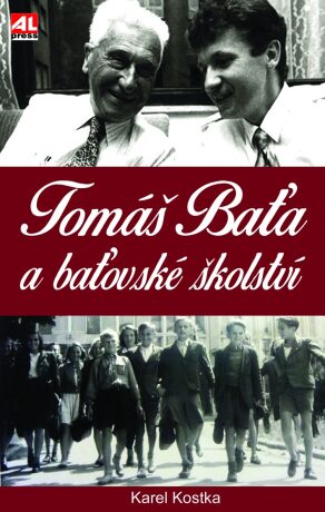Tomáš Baťa a baťovské školství - Karel Kostka