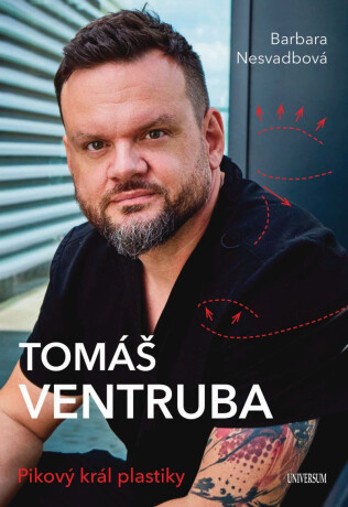 Tomáš Ventruba - Pikový král plastiky - Barbara Nesvadbová,Ventruba Tomáš