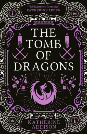 Tomb of Dragons - Katherine Addison