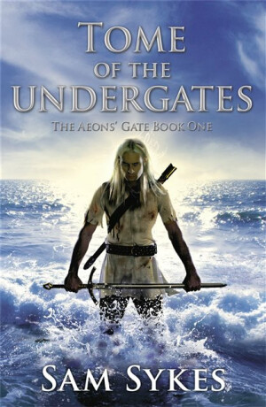 Tome of the Undergates - Sam Sykes
