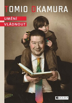 Tomio Okamura – Umění vládnout - Tomio Okamura