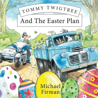 Tommy Twigtree And The Easter Plan - Michael Firman