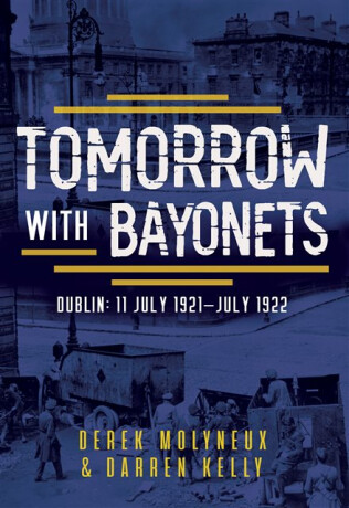 Tomorrow with Bayonets - Darren Kelly,Derek Molyneux