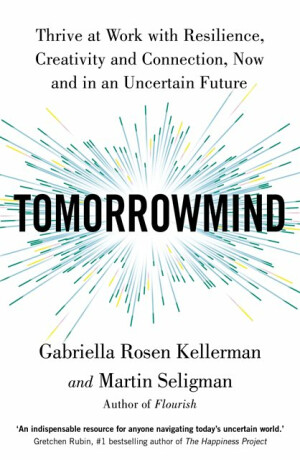 TomorrowMind - Martin E.P. Seligman,Gabriella Rosen Kellerman
