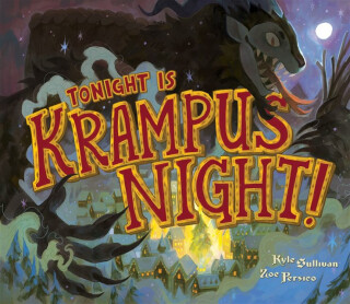 Tonight Is Krampus Night! - Kyle Sullivan