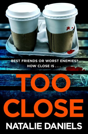 Too Close - Natalie Daniels
