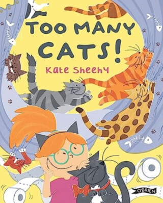 Too Many Cats! - Kate Sheehy