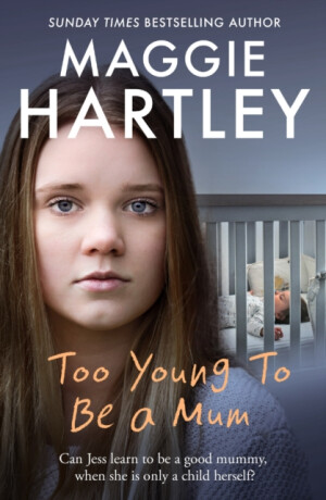 Too Young to be a Mum - Maggie Hartley