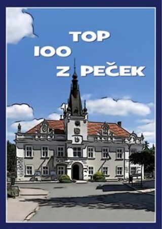 TOP 100 z Peček - kolektiv autorů,