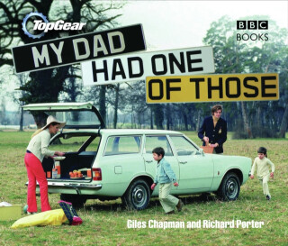 Top Gear: My Dad Had One of Those - Richard Porter,Giles Chapman
