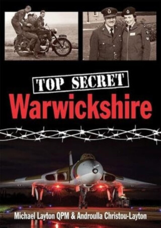 Top Secret Warwickshire - Michael Layton,Androulla Christou-Layton