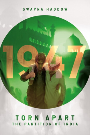 Torn Apart - The Partition of India, 1947 - Haddow Swapna